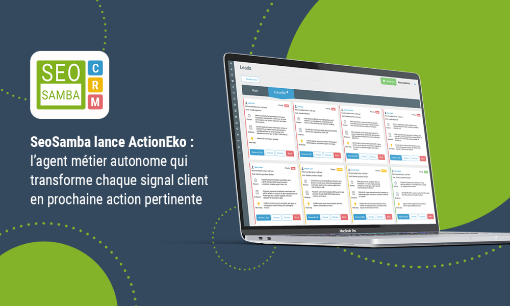 SeoSamba lance ActionEko : l&rsquo;agent m&eacute;tier autonome qui transforme chaque signal client en prochaine action pertinente