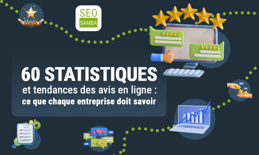Statistiques et tendances des avis en ligne : ce que chaque entreprise doit savoir