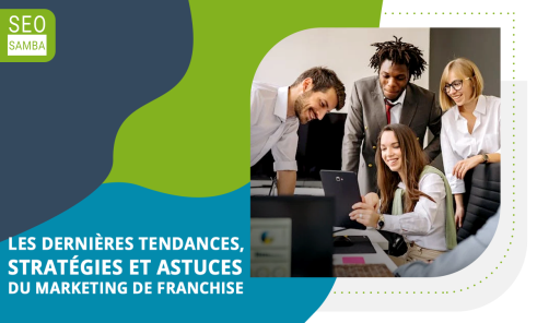 Les dernières tendances, stratégies et astuces du marketing de franchise