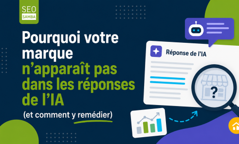 Pourquoi votre marque n&rsquo;appara&icirc;t pas dans les r&eacute;ponses de l&rsquo;IA (et comment y rem&eacute;dier)