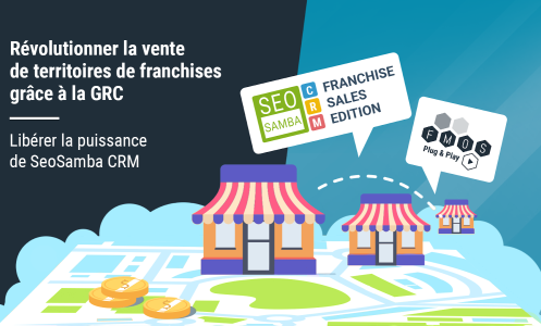 Révolutionner la vente de territoires de franchises grâce à la GRC : Libérer la puissance de SeoSamba CRM